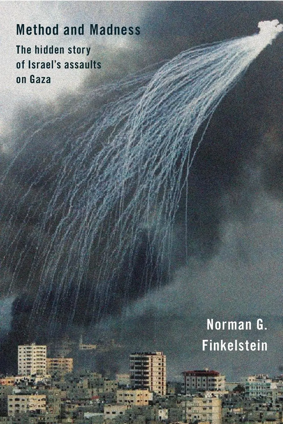 Cover: 9781939293718 | Method and Madness | The Hidden Story of Israel's Assaults on Gaza
