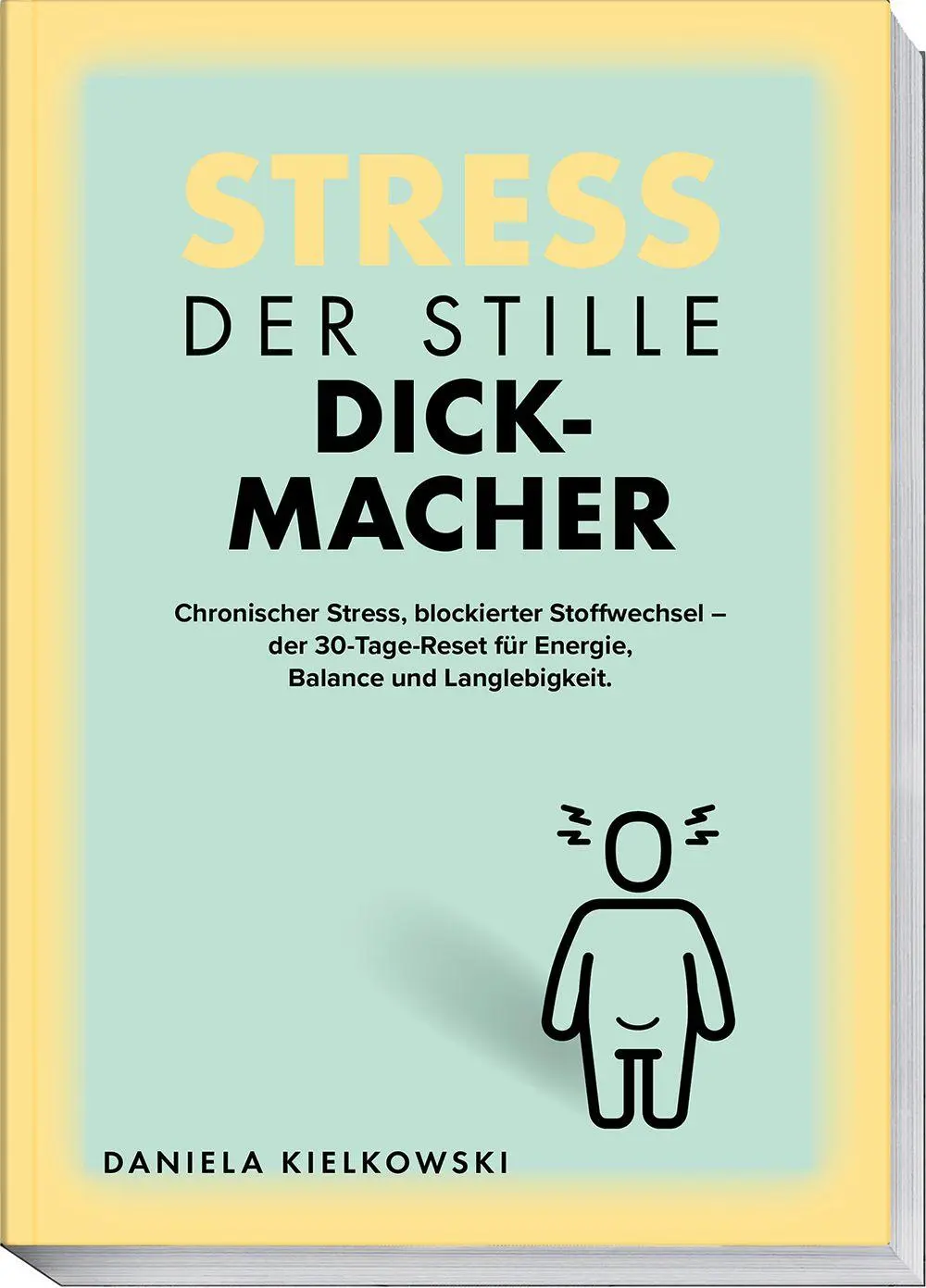Cover: 9783954533718 | Der stille Dickmacher | Daniela Kielkowski (u. a.) | Taschenbuch