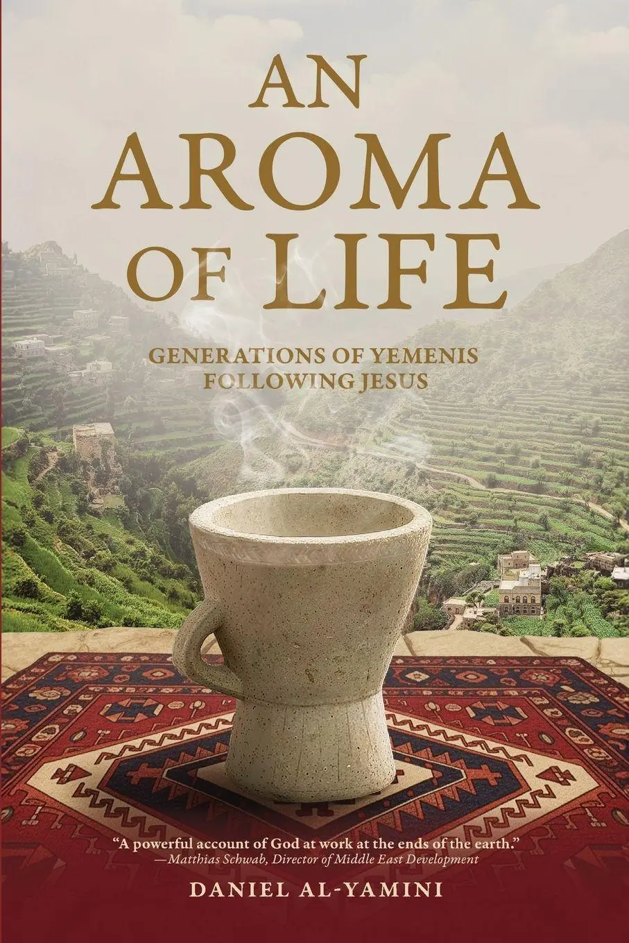 Cover: 9798993493718 | An Aroma of Life | Generations of Yemenis following Jesus | Al-Yamini