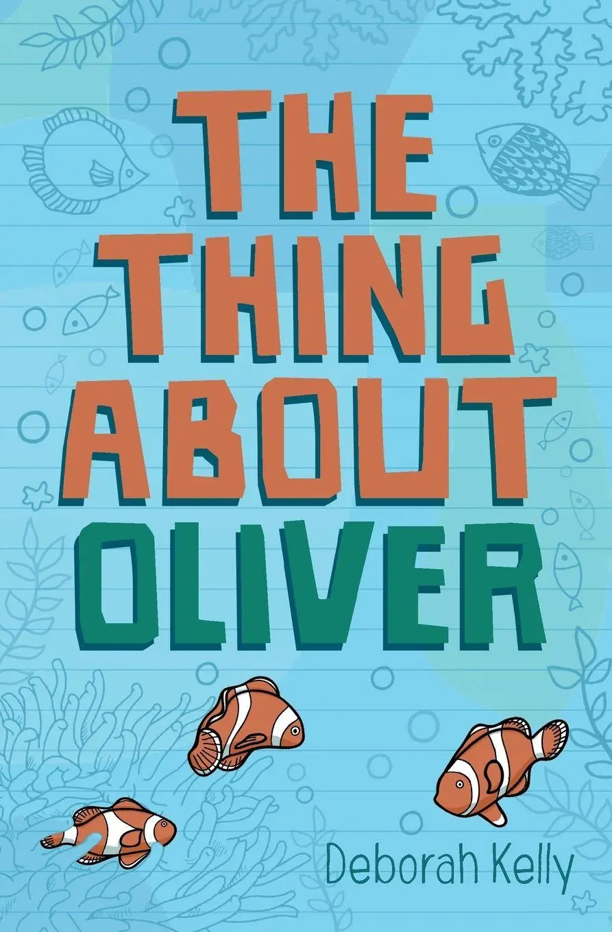 Cover: 9781925563818 | The Thing about Oliver | Deborah Kelly | Taschenbuch | Englisch | 2019