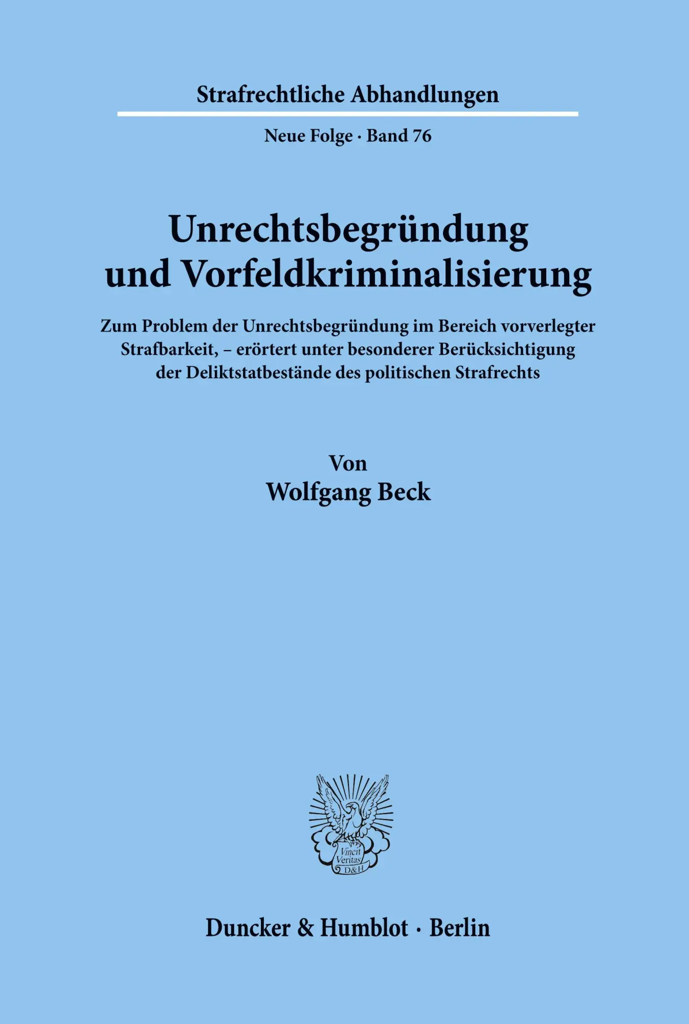 Cover: 9783428073818 | Unrechtsbegründung und Vorfeldkriminalisierung. | Wolfgang Beck | Buch