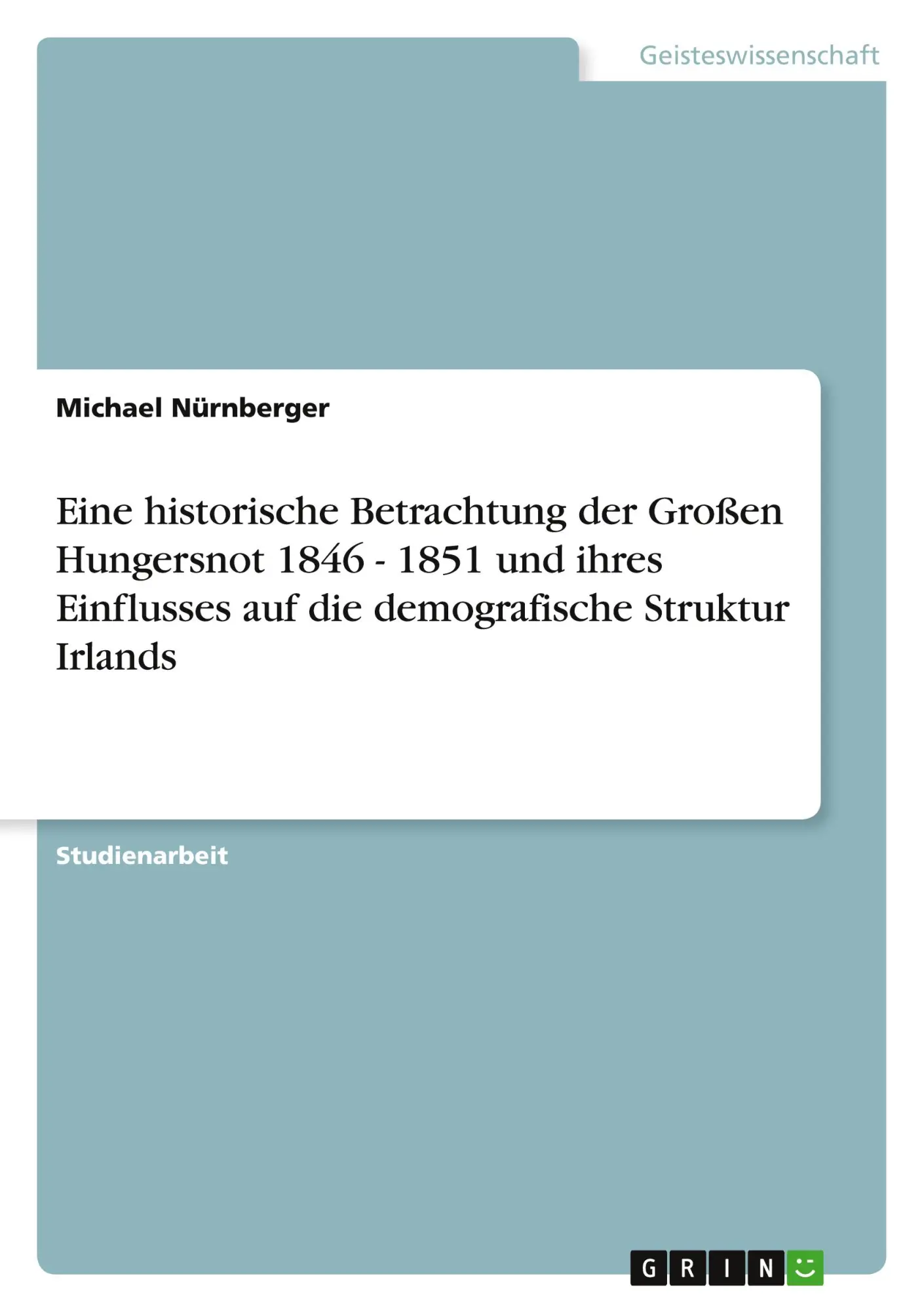 Cover: 9783640143818 | Eine historische Betrachtung der Großen Hungersnot 1846 - 1851 und...