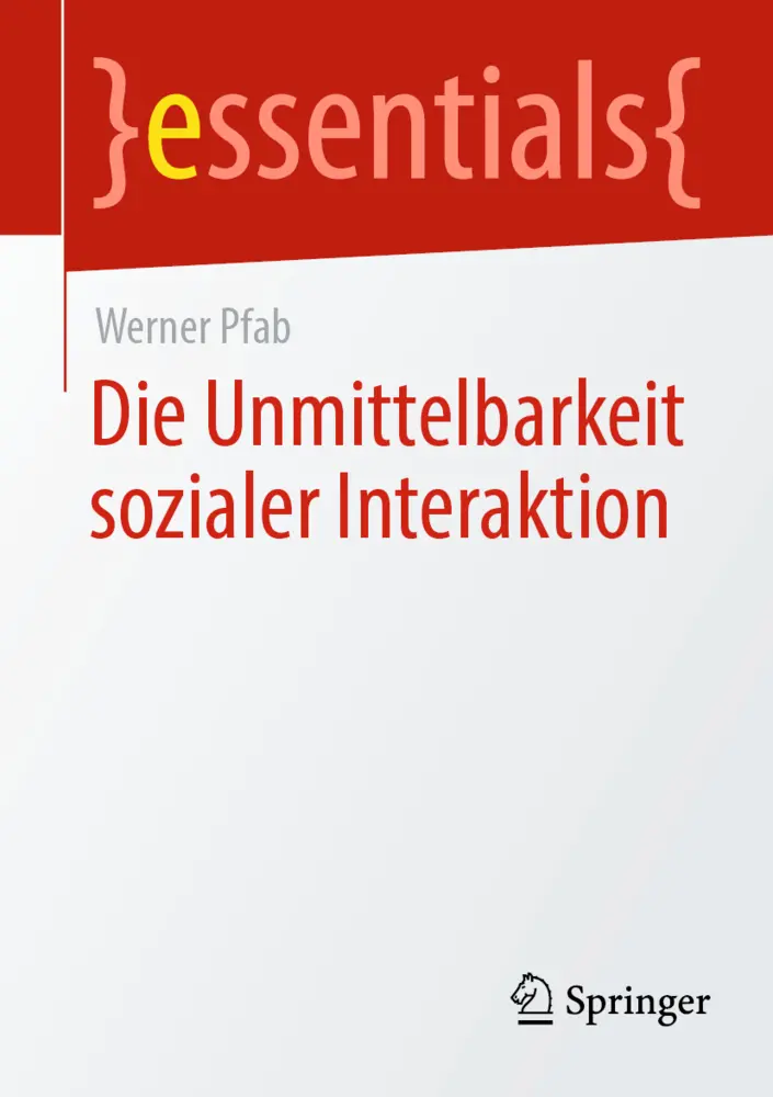 Cover: 9783658443818 | Die Unmittelbarkeit sozialer Interaktion | Werner Pfab | Taschenbuch
