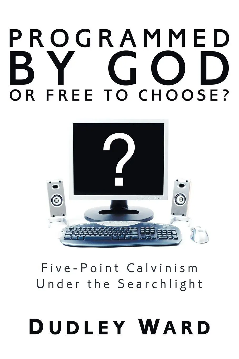 Cover: 9781556353918 | Programmed by God or Free to Choose? | Dudley Ward | Taschenbuch