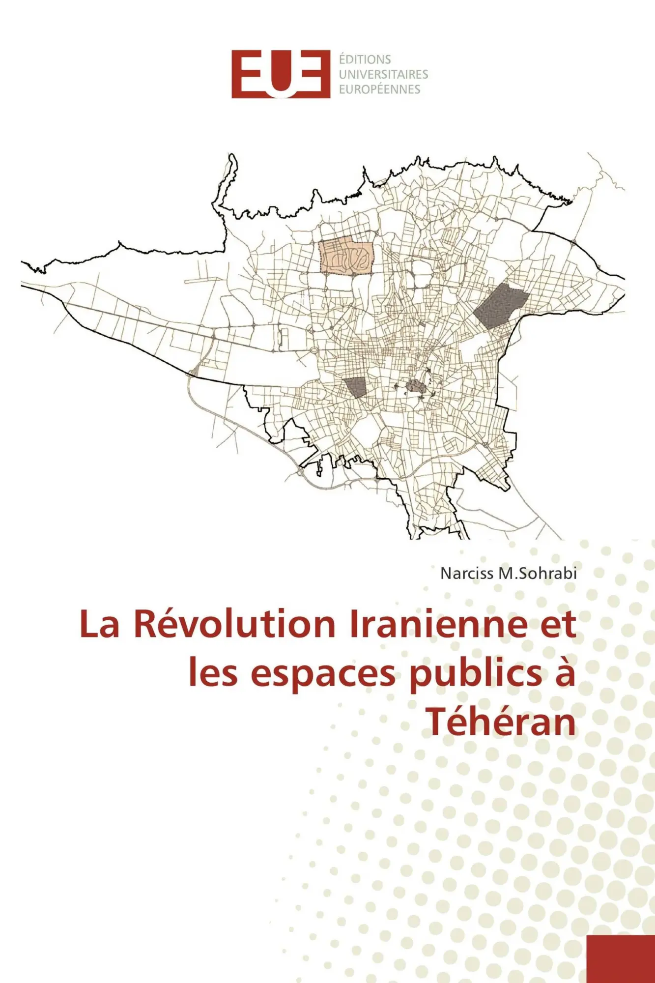 Cover: 9783639623918 | La Révolution Iranienne et les espaces publics à Téhéran | Sohrabi