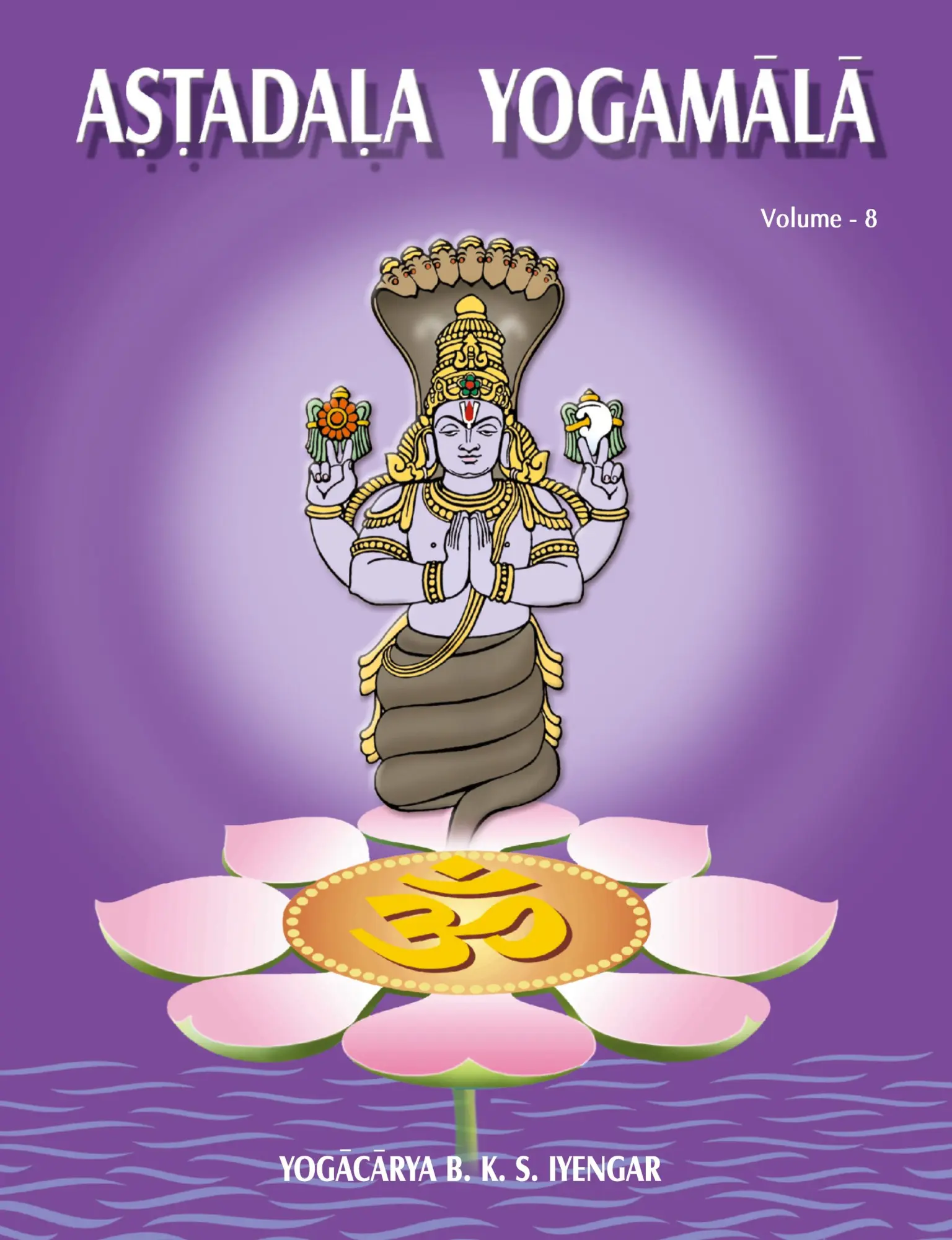 Cover: 9788184243918 | Astadala Yogamala (Collected Works) Volume 8 | B. K. S. Iyengar | Buch