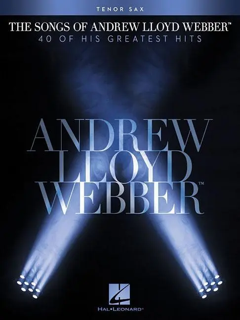 Cover: 9781476814018 | The Songs of Andrew Lloyd Webber: Tenor Sax | Andrew Lloyd Webber