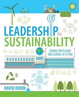 Cover: 9781781354018 | Leadership for Sustainability | Saving the Planet One School at a Time