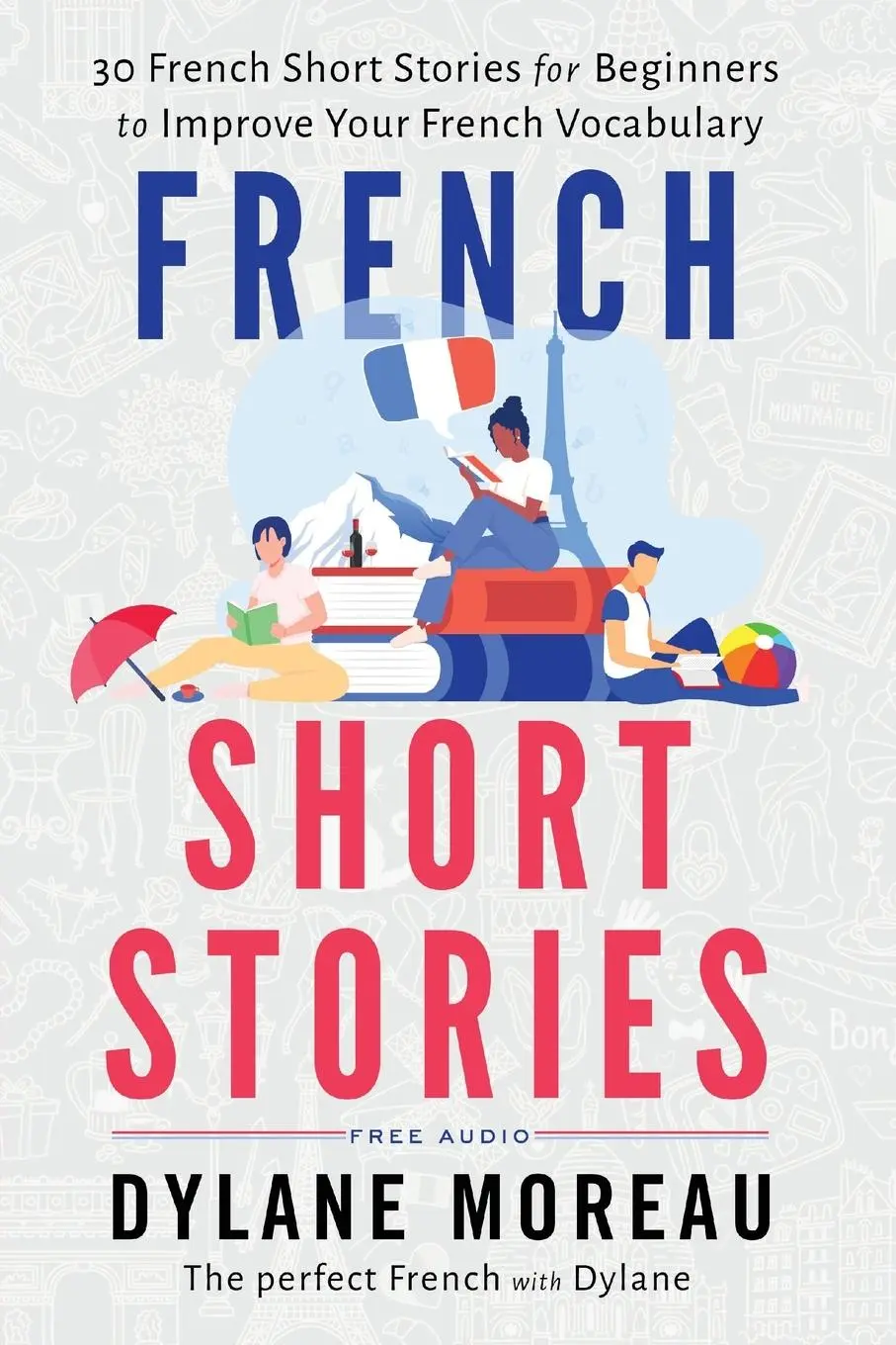 Cover: 9781998024018 | French Short Stories | Dylane Moreau | Taschenbuch | Englisch | 2023