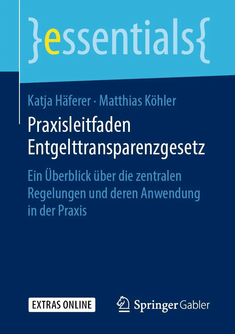 Cover: 9783658254018 | Praxisleitfaden Entgelttransparenzgesetz | Matthias Köhler (u. a.)