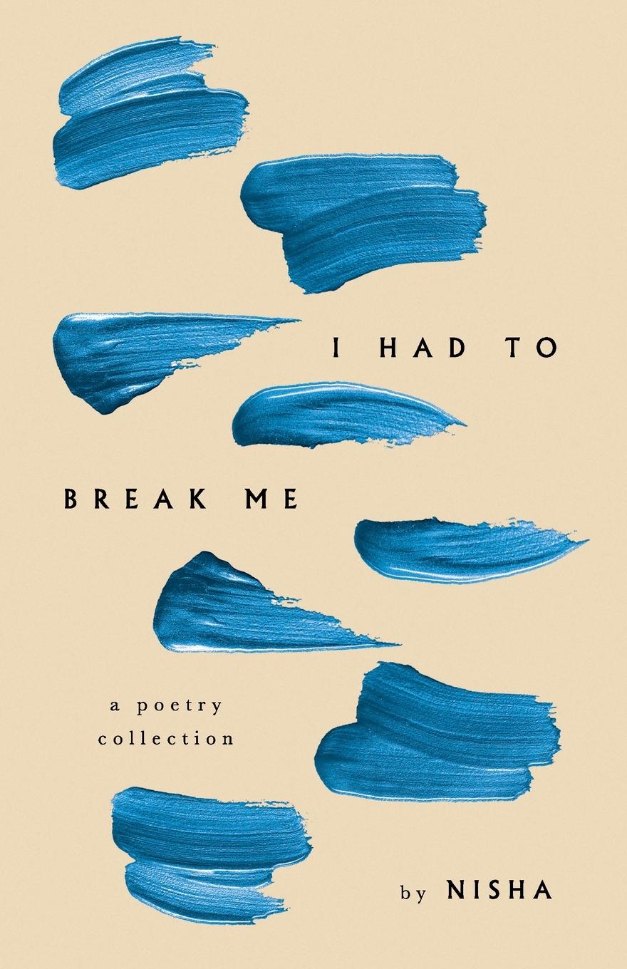 Cover: 9798987114018 | I HAD TO BREAK ME | Nisha | Taschenbuch | Englisch | 2023