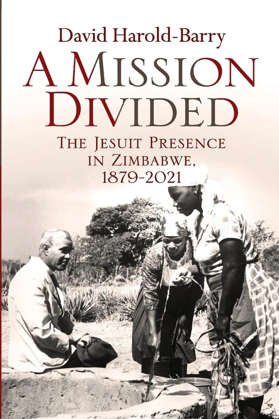 Cover: 9781779224118 | A Mission Divided | The Jesuit Presence in Zimbabwe, 1879-2021 | Buch