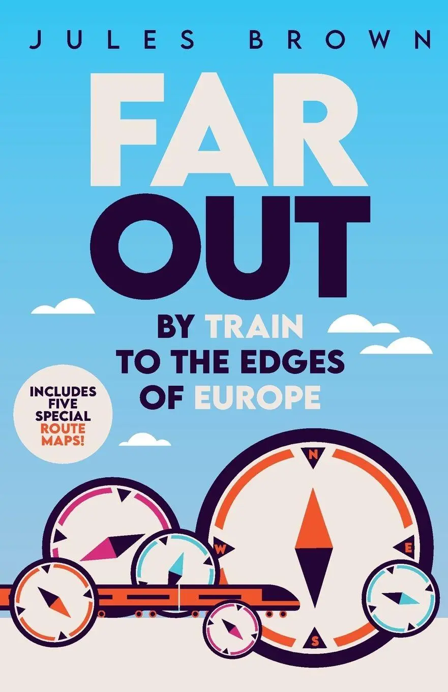 Cover: 9781916694118 | Far Out | By Train to the Edges of Europe | Jules Brown | Taschenbuch