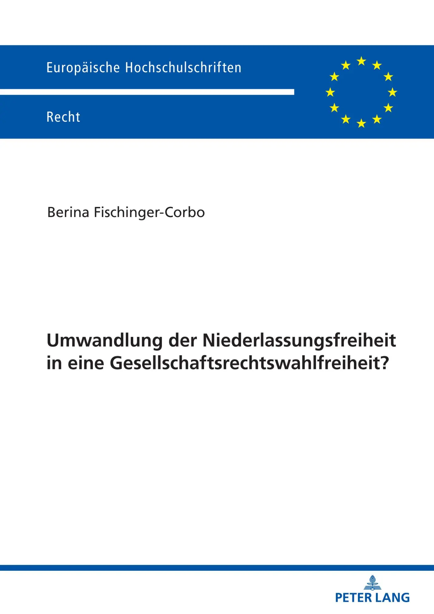 Umwandlung der Niederlassungsfreiheit in eine Gesellschaftsrechtswahlfreiheit? - Berina Fischinger-Corbo Kartoniert (TB)