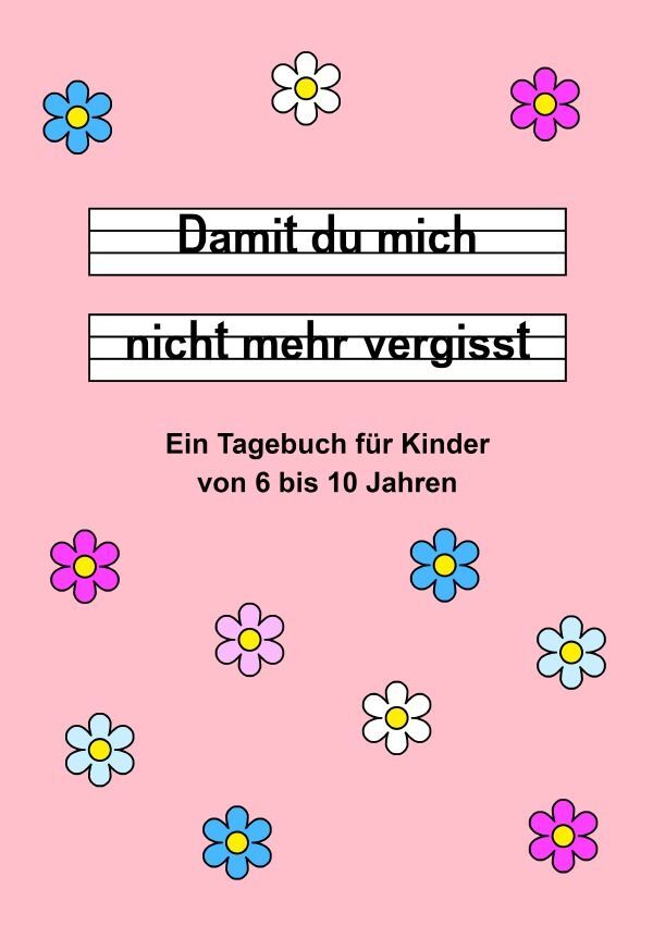 Cover: 9783758474118 | Damit du mich nicht mehr vergisst - Ein Tagebuch für Kinder von 6...
