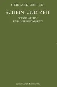Cover: 9783826094118 | Schein und Zeit | Spiegelwelten und ihre Bestimmung | Gerhard Oberlin