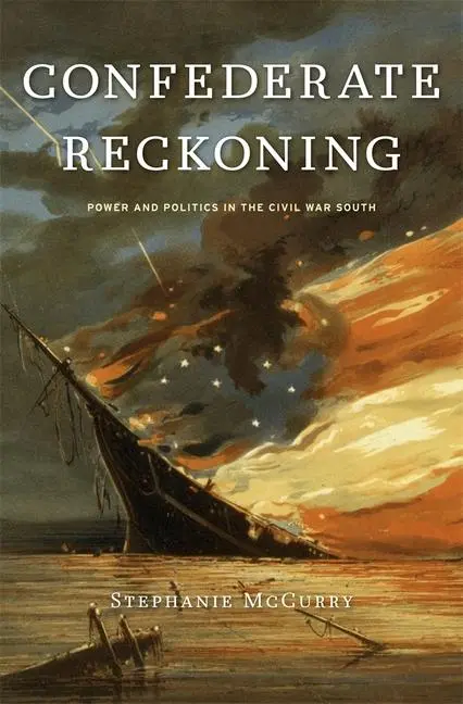 Cover: 9780674064218 | Confederate Reckoning | Power and Politics in the Civil War South