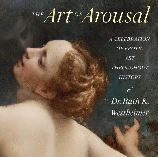 Cover: 9780789214218 | The Art of Arousal: Revised Edition | Ruth K. Westheimer | Buch | 2022