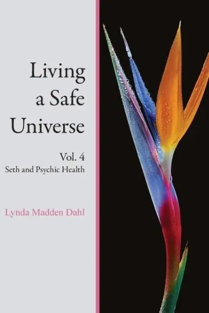 Cover: 9781889964218 | Living a Safe Universe, Vol. 4 | Seth and Psychic Health | Dahl | Buch