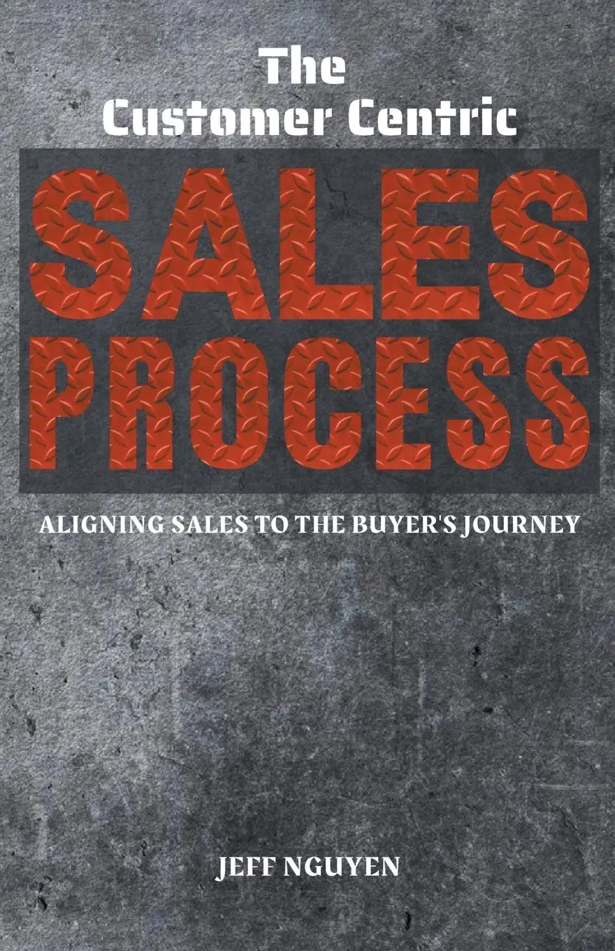 Cover: 9798223944218 | The Customer Centric Sales Process | Jeff Nguyen | Taschenbuch | 2023