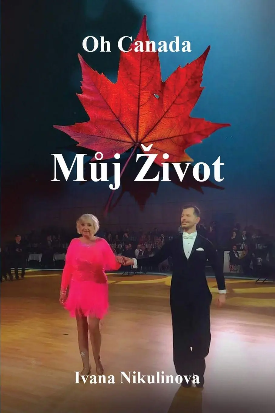 Cover: 9798993414218 | Muj zivot | Oh Canada | Ivana Nikulinova | Taschenbuch | Tschechisch