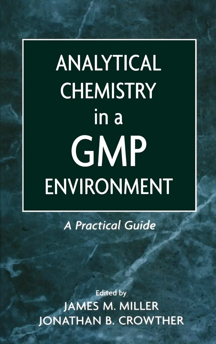 Cover: 9780471314318 | Analytical Chemistry in a GMP Environment | A Practical Guide | Buch