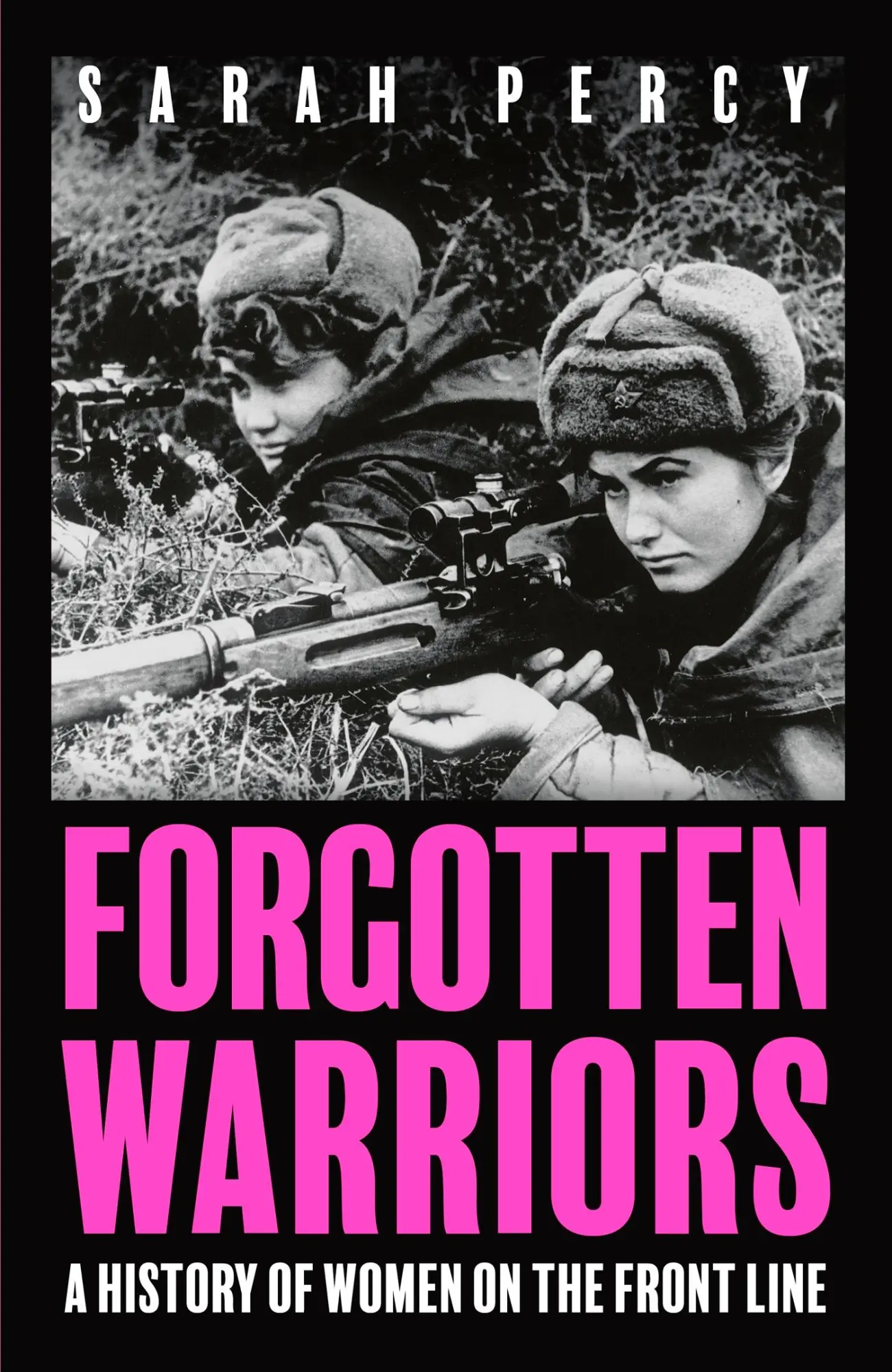 Cover: 9781529344318 | Forgotten Warriors | A History of Women on the Front Line | Percy