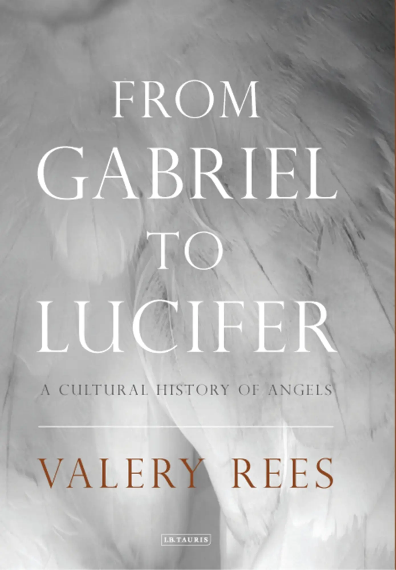Cover: 9781784534318 | From Gabriel to Lucifer | A Cultural History of Angels | Valery Rees