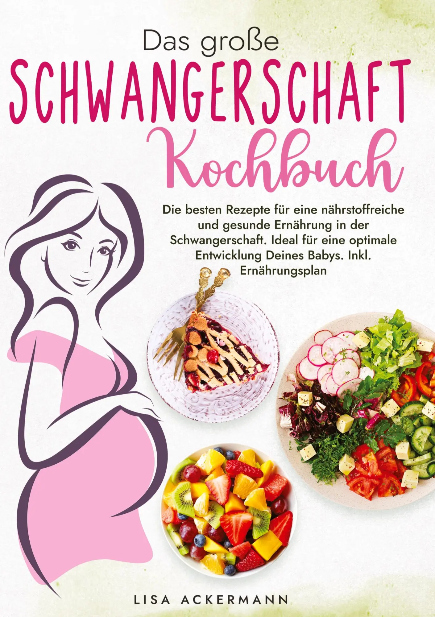 Cover: 9783384374318 | Das große Schwangerschaft Kochbuch | Lisa Ackermann | Buch | 188 S.