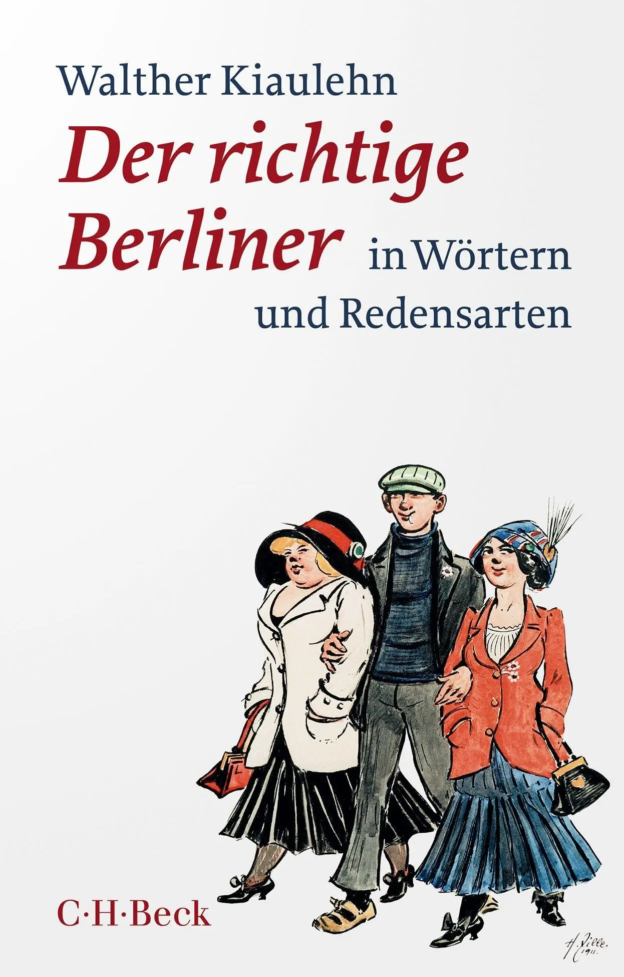 Cover: 9783406834318 | Der richtige Berliner | in Wörtern und Redensarten | Walther Kiaulehn