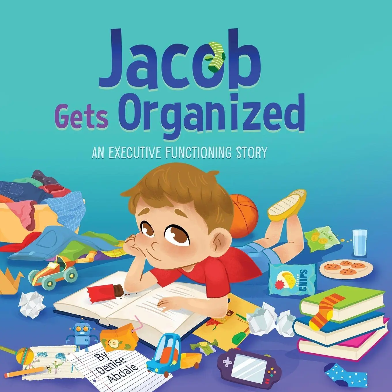 Cover: 9798990814318 | Jacob Gets Organized | An Executive Functioning Story | Denise Abdale