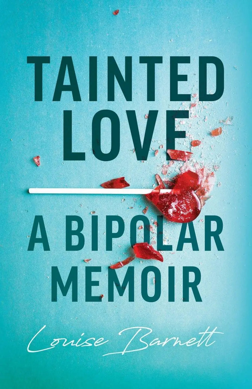 Cover: 9798995174318 | Tainted Love | A Bipolar Memoir | Louise Barnett | Taschenbuch | 2026