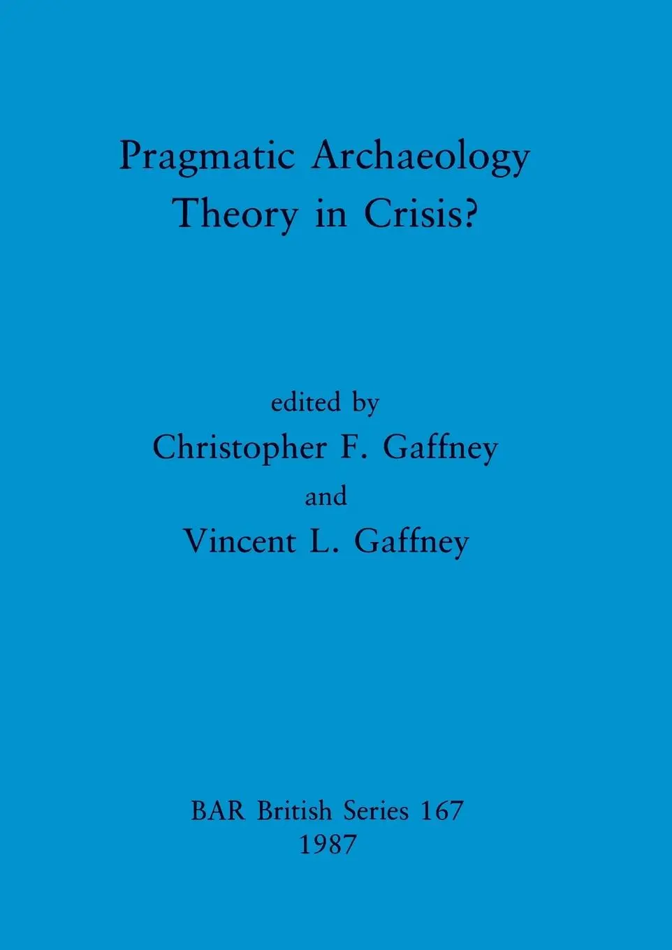 Cover: 9780860544418 | Pragmatic Archaeology - Theory in Crisis? | Gaffney (u. a.) | Buch