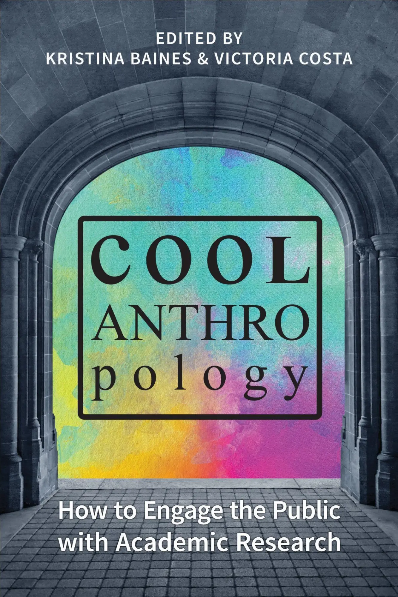Cover: 9781487524418 | Cool Anthropology | How to Engage the Public with Academic Research