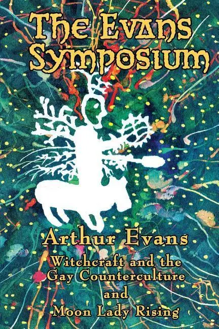 Cover: 9781732284418 | The Evans Symposium: Witchcraft and the Gay Counterculture and Moon...