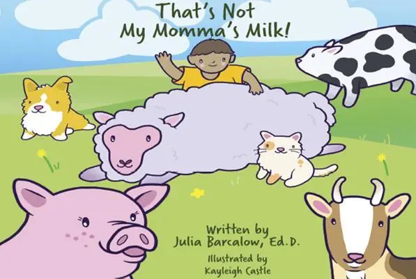 Cover: 9781940184418 | That's Not My Momma's Milk! | Julia Barcalow | Buch | Papp-Bilderbuch