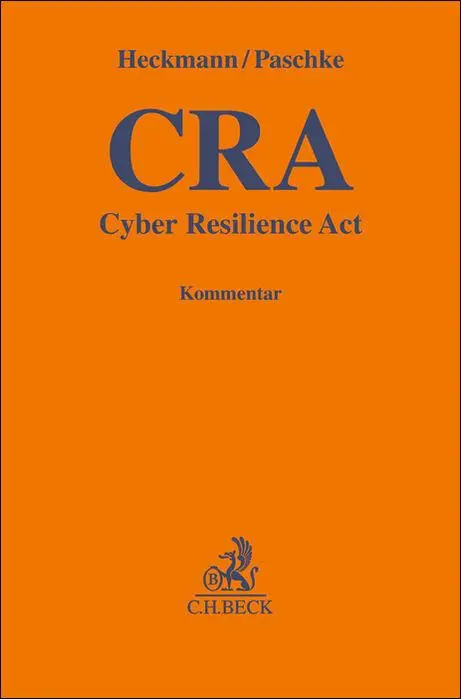 Cover: 9783406824418 | Cyber Resilience Act. CRA | Kommentar | Dirk Heckmann (u. a.) | Buch