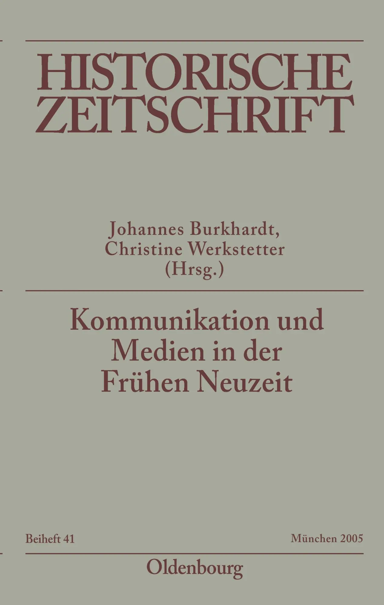 Historische Zeitschrift   Beihefte   NF 41   Kommunikation und Medien in der Frühen Neuzeit Kartoniert (TB)