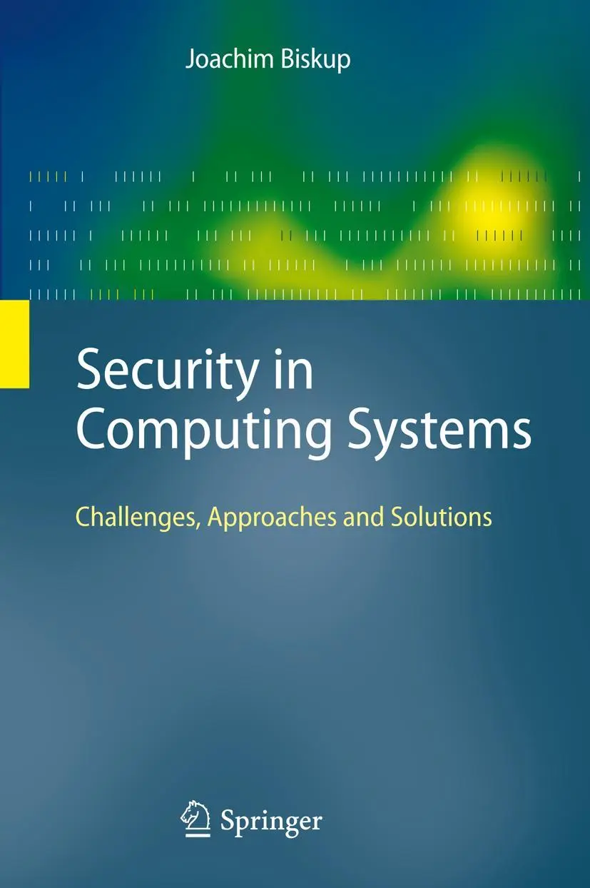 Cover: 9783540784418 | Security in Computing Systems | Challenges, Approaches and Solutions