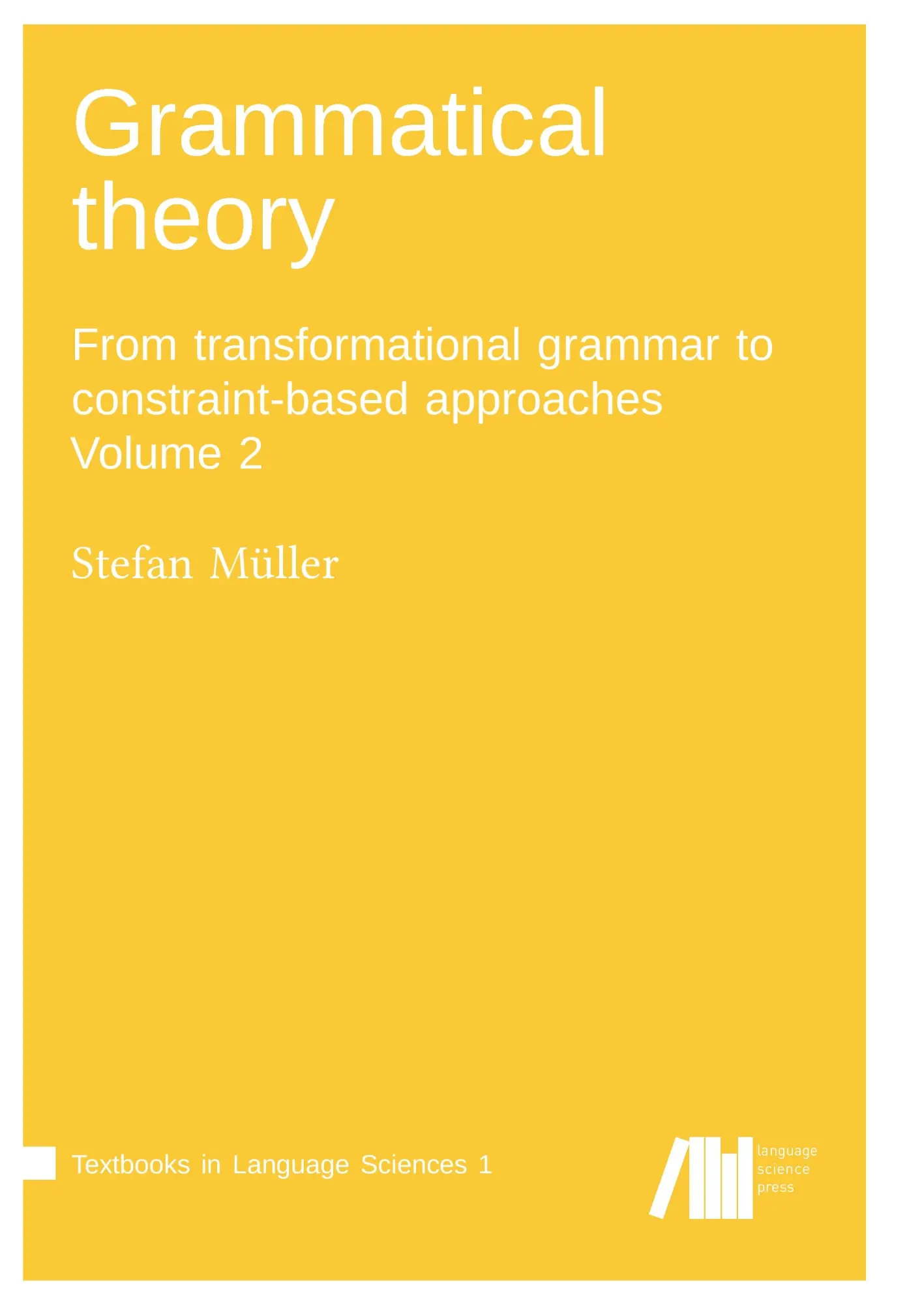 Cover: 9783946234418 | Grammatical theory Vol. 2 | Stefan Müller | Taschenbuch | 394 S.