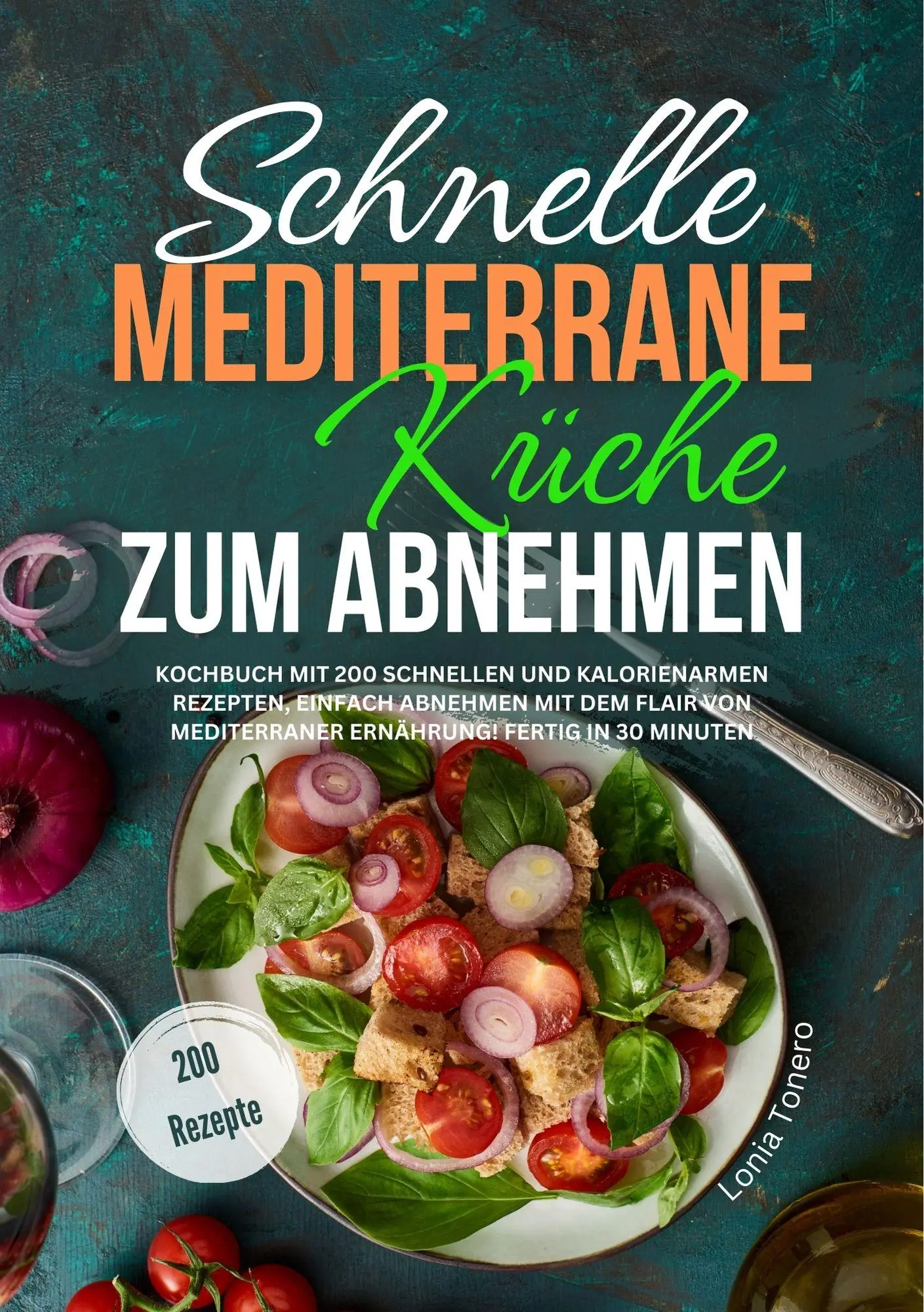 Cover: 9783989354418 | Schnelle mediterrane Küche zum Abnehmen | Lonia Tonero | Taschenbuch
