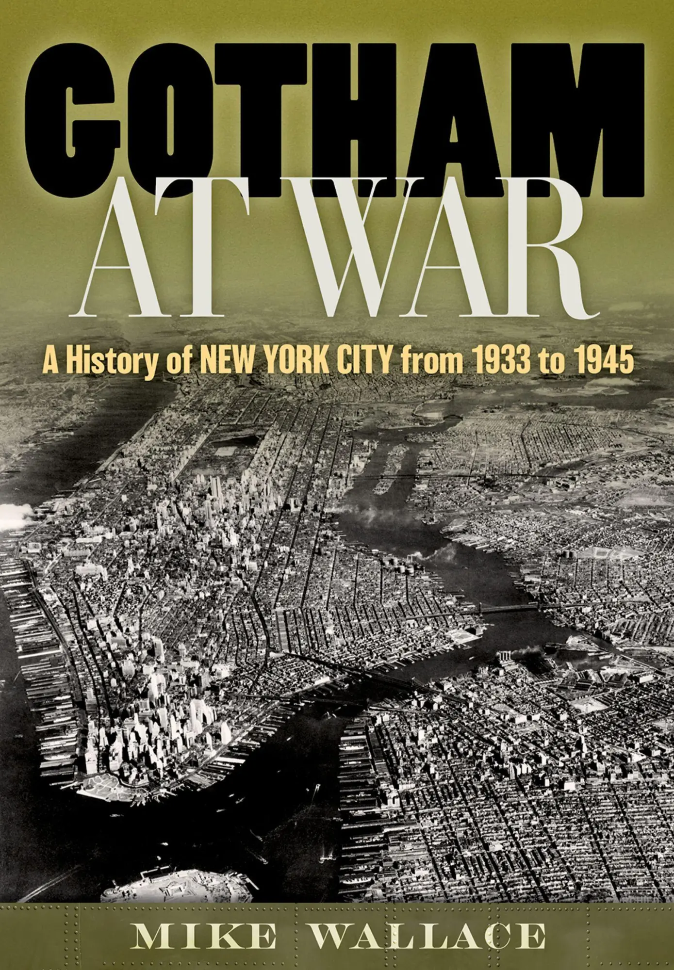 Cover: 9780199384518 | Gotham at War | A History of New York City from 1933 to 1945 | Wallace
