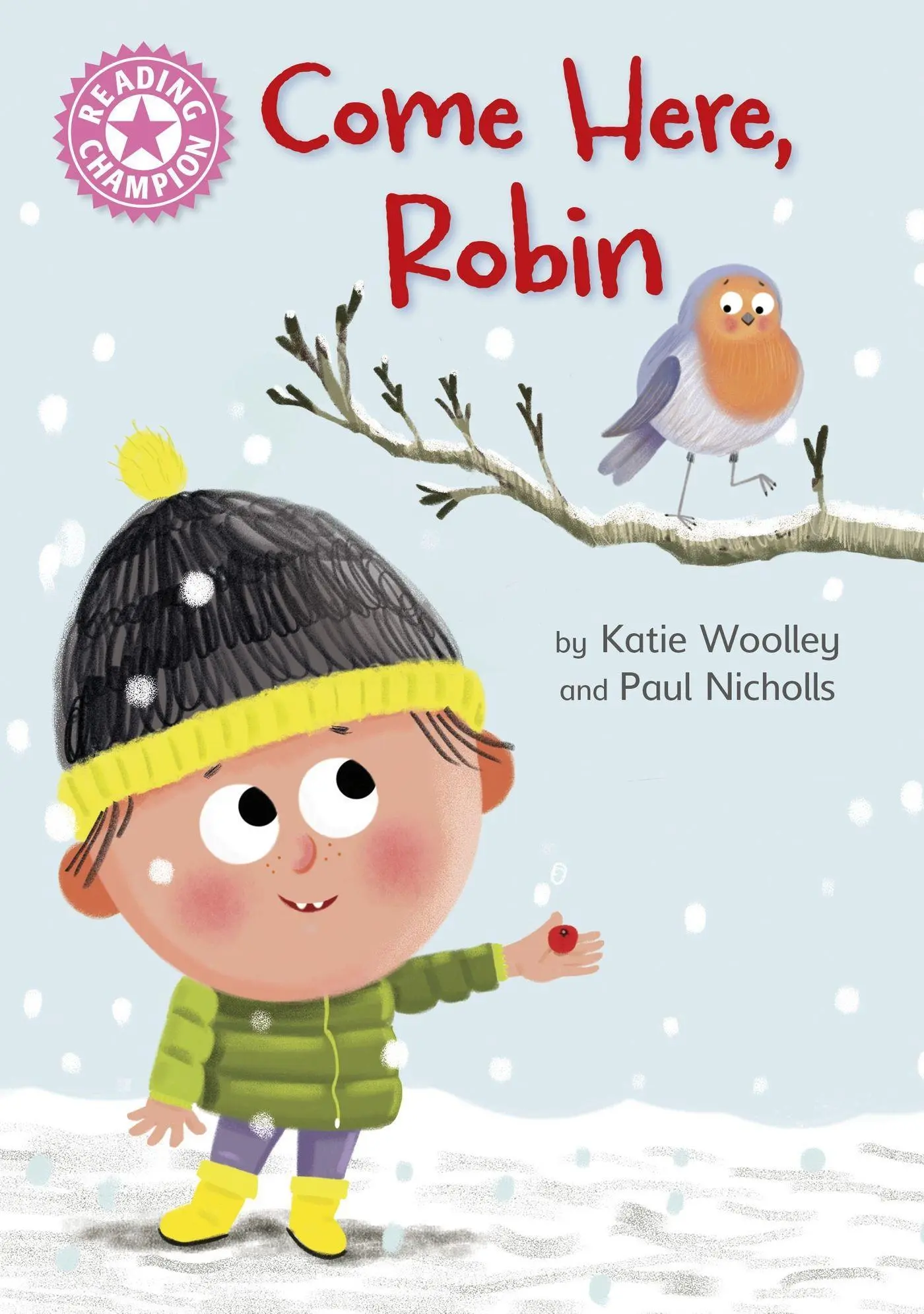 Cover: 9781445174518 | Reading Champion: Come Here, Robin | Independent Pink 1b | Woolley