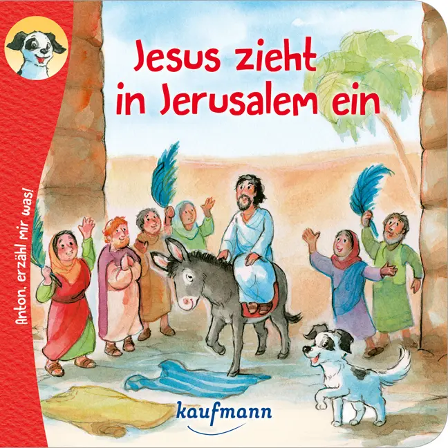 Cover: 9783780664518 | Anton, erzähl mir was! Jesus zieht in Jerusalem ein | Bilderbuch