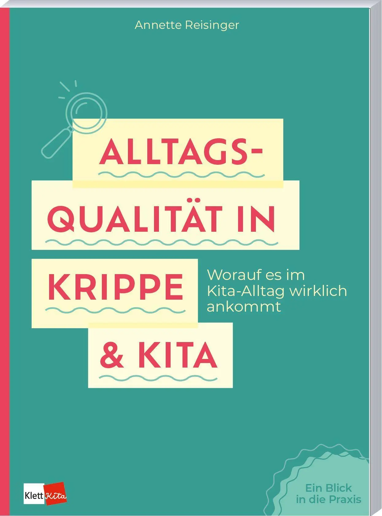 Cover: 9783960464518 | Alltagsqualität in Krippe &amp; Kita | Annette Reisinger | Taschenbuch