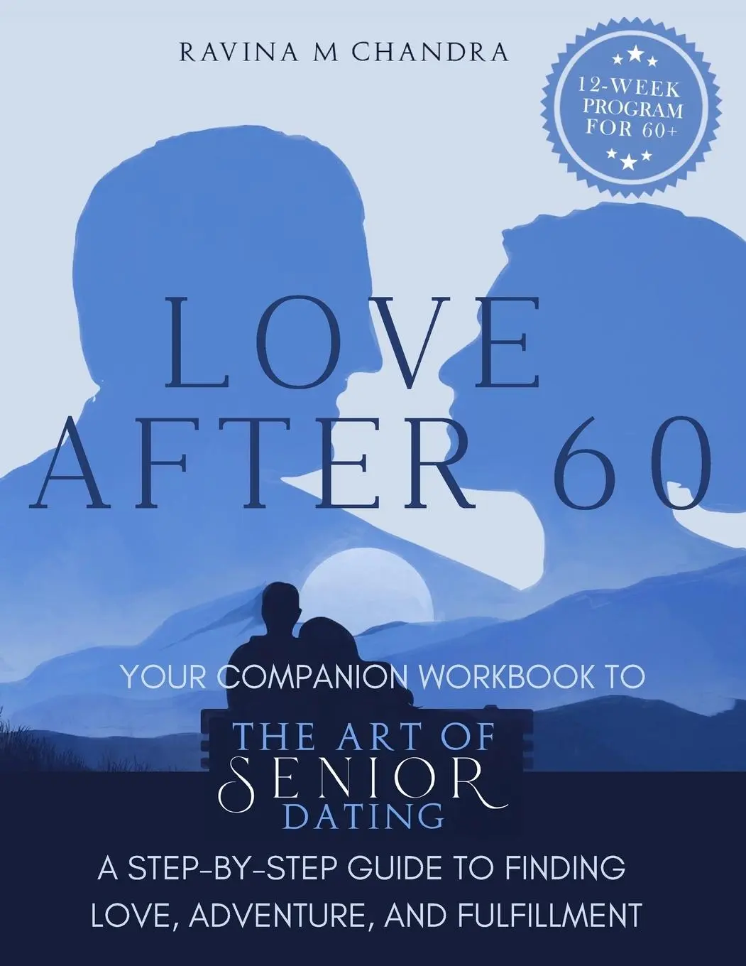 Cover: 9781738684618 | Love After 60 | Ravina M Chandra | Taschenbuch | Englisch | 2023
