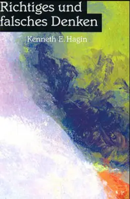 Cover: 9783924054618 | Richtiges und falsches Denken | Kenneth E. Hagin | Buch | Buch
