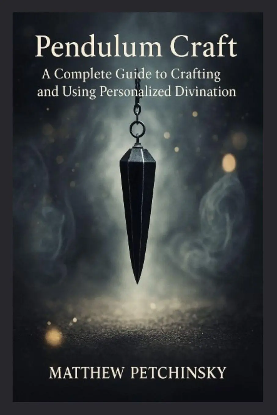Cover: 9798330514618 | Pendulum Craft | Matthew Petchinsky | Taschenbuch | Englisch | 2024