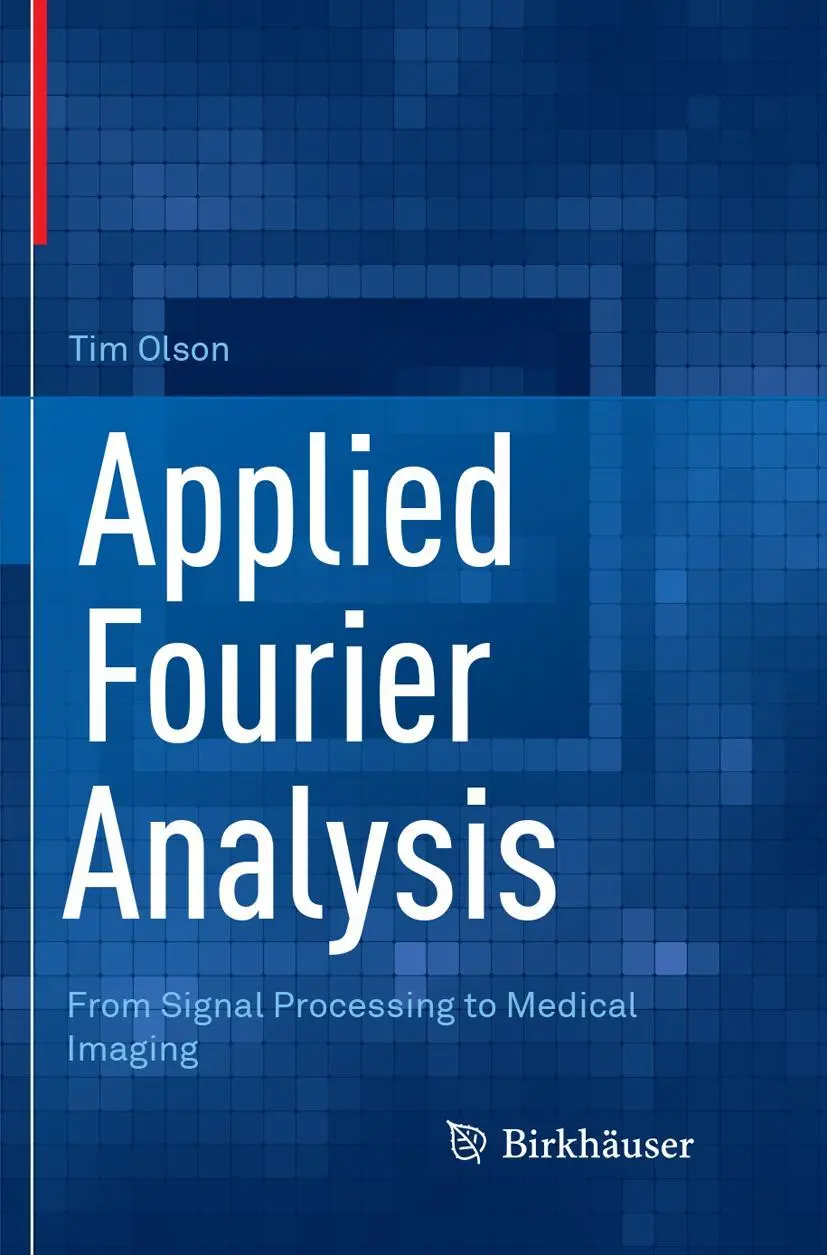 Cover: 9781493984718 | Applied Fourier Analysis | From Signal Processing to Medical Imaging