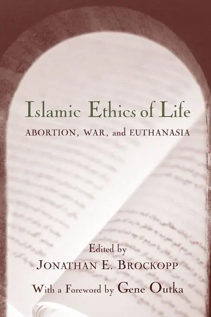 Cover: 9781570034718 | Islamic Ethics of Life | Abortion, War, and Euthanasia | Brockopp